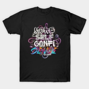 More Self Confidence T-Shirt